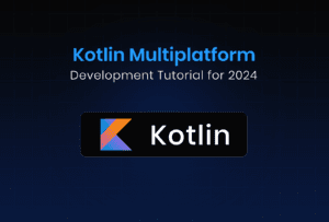 kotlin-multiplatform-app-development-tutorial